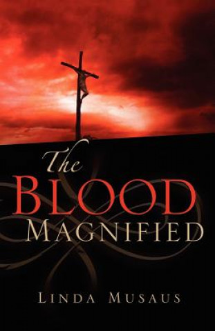 Libro Blood Magnified Linda Musaus