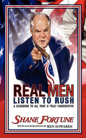 Kniha Real Men Listen To Rush Shane Fortune