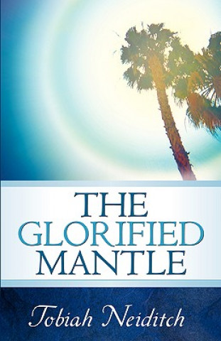 Livre Glorified Mantle Tobiah Neiditch