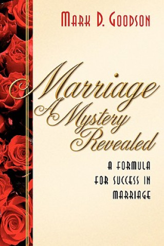 Book Marriage A Mystery Revealed Mark D Goodson