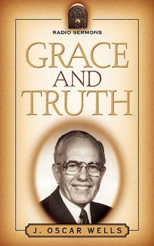 Livro Grace and Truth J Oscar Wells