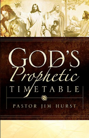 Kniha God's Prophetic Timetable Jim Hurst