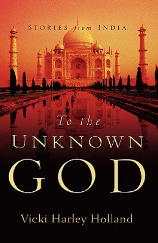 Carte To The Unknown God Vicki Harley Holland