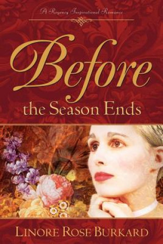 Книга Before The Season Ends Linore Rose Burkard