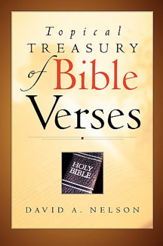 Könyv Topical Treasury of Bible Verses David A (University of Wyoming) Nelson