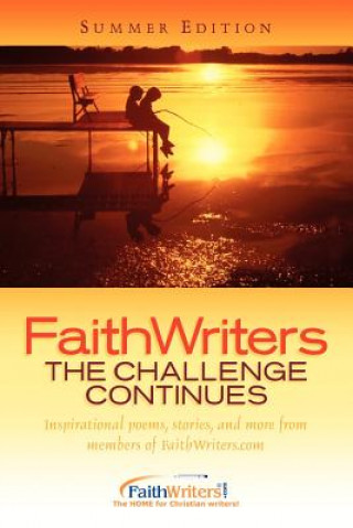 Libro FaithWriters-The Challenge Continues-Summer Edition Faithwriters Com