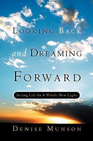 Книга Looking Back and Dreaming Forward Denise Munson