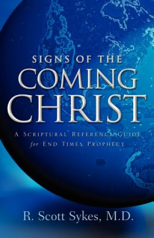 Könyv Signs of the Coming Christ R Scott Sykes