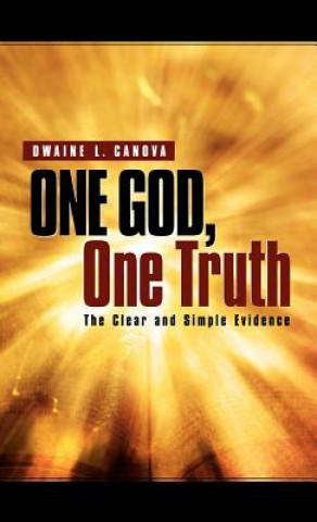 Книга One God, One Truth Dwaine L Canova