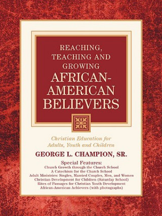 Kniha Reaching, Teaching and Growing African-American Believers George L Champion Sr