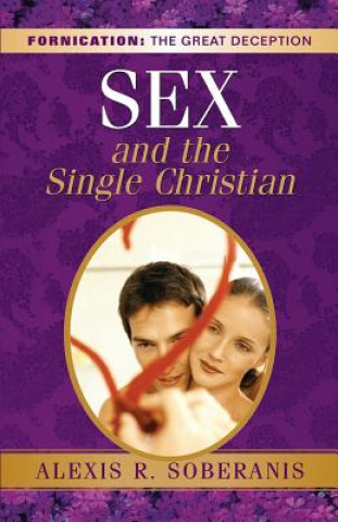 Kniha Sex and the Single Christian Alexis R Soberanis