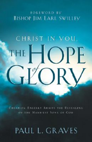Carte Christ In You, The Hope Of Glory Paul L Graves