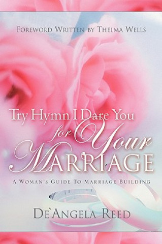 Könyv Try Hymn I Dare You For Your Marriage De' Angela Reed