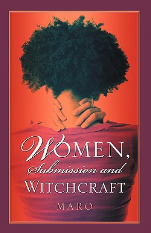 Livre Women, Submission and Witchcraft Maro