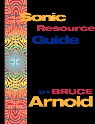 Könyv Sonic Resource Guide Bruce E Arnold