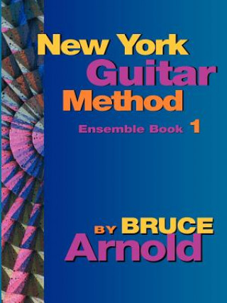 Kniha New York Guitar Method Ensemble Bruce Arnold