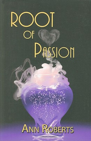 Libro Root of Passion Ann Roberts