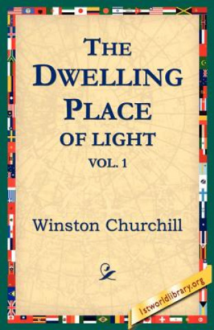 Buch Dwelling-Place of Light, Vol 1 Winston Churchill