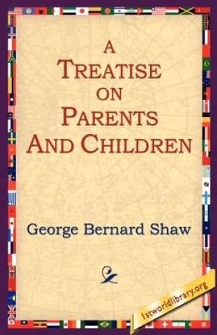 Kniha Treatise on Parents and Children George Bernard Shaw
