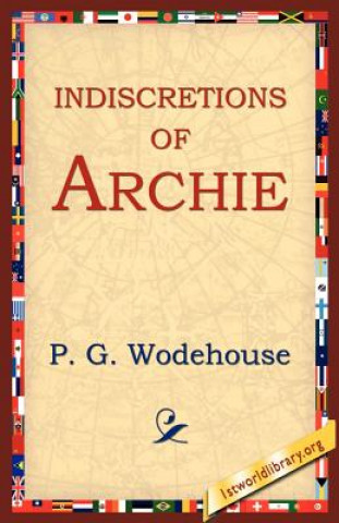 Carte Indiscretions of Archie P G Wodehouse