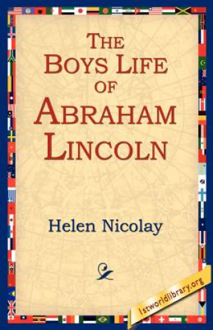 Könyv Boys Life of Abraham Lincoln Helen Nicolay