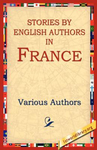 Knjiga Stories By English Authors In France Various Authors