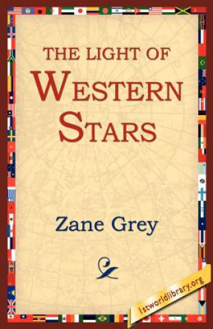 Kniha Light of the Western Stars Zane Grey