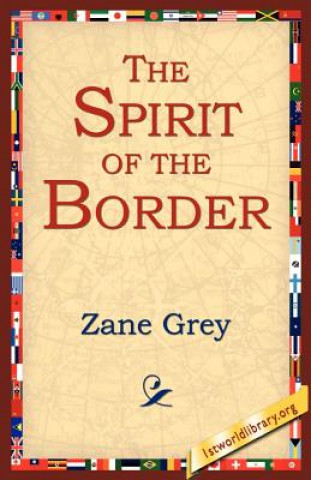 Kniha Spirit Of The Border Zane Grey