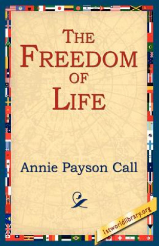Könyv Freedom of Life Annie Payson Call
