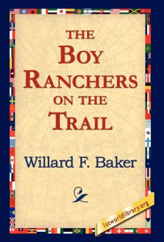 Könyv Boy Ranchers on the Trail Willard F. Baker