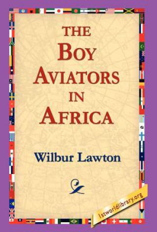 Carte Boy Aviators in Africa Wilbur Lawton