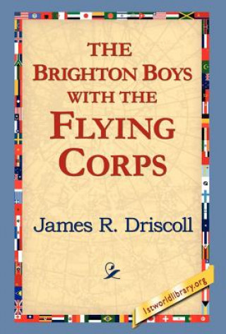 Książka Brighton Boys with the Flying Corps James R. Driscoll