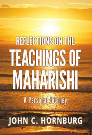 Carte Reflections on the Teachings of Maharishi John C Hornburg