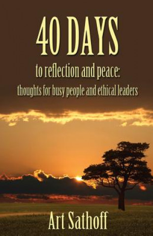 Kniha 40 Days to Reflection and Peace Art Sathoff