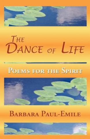 Könyv Dance of Life - Poems for the Spirit Barbara Paul-Emile