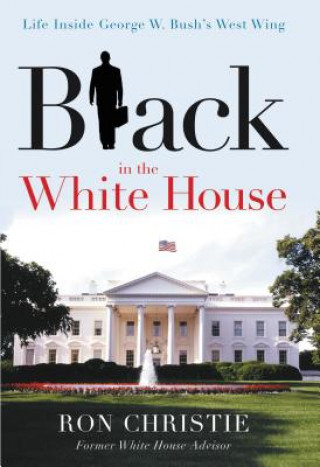 Knjiga Black in the White House Ron Christie