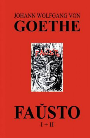Kniha Fa&#365;sto I + II (La kompleta dramo de Goethe en Esperanto) Johann Wolfgang von Goethe