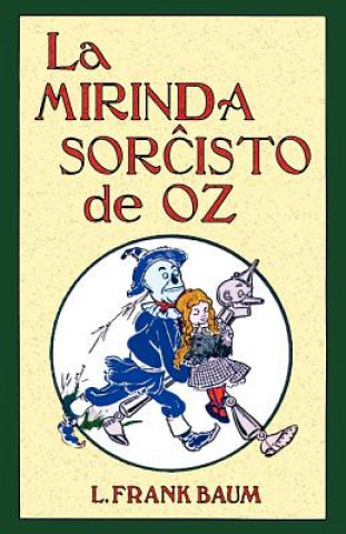 Книга La Mirinda Sorchisto de Oz (Romantraduko Al Esperanto) Frank L. Baum