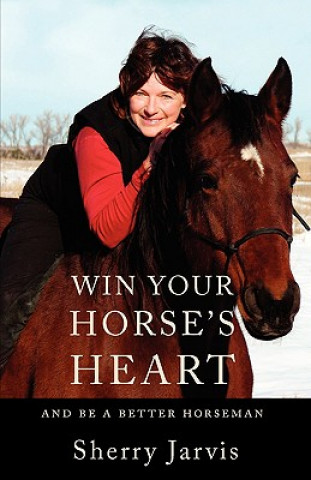 Kniha Win Your Horse's Heart Sherry Jarvis