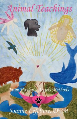 Kniha Animal Teachings Joanne Lefebvre