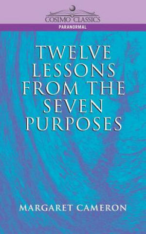 Kniha Twelve Lessons from the Seven Purposes Margaret Cameron