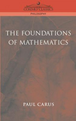 Carte Foundations of Mathematics Dr Paul Carus