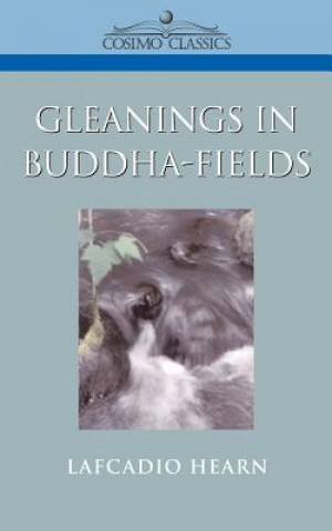 Książka Gleanings in Buddha-Fields Lafcadio Hearn