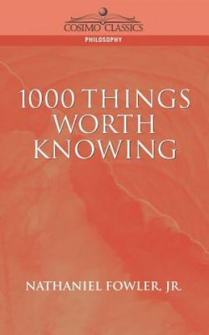 Carte 1000 Things Worth Knowing Nathaniel C Fowler Jr