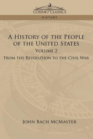 Książka History of the People of the United States John Bach McMaster