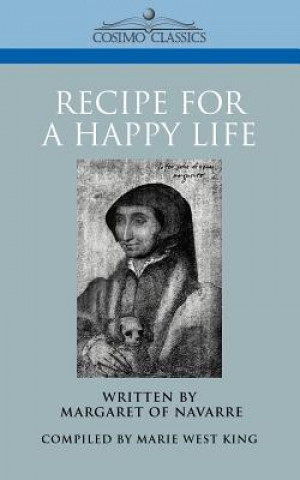 Livre Recipe for a Happy Life Margaret of Navarre