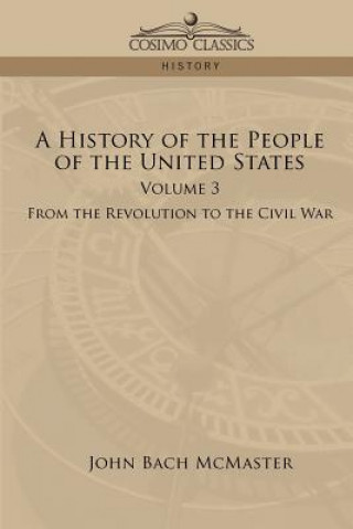 Kniha History of the People of the United States John Bach McMaster