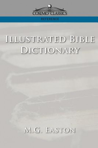 Carte Illustrated Bible Dictionary M G Easton