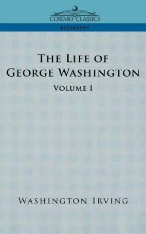 Livre Life of George Washington - Volume I Washington Irving