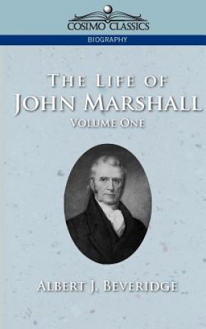 Książka Life of John Marshall, Vol. 1 Albert J Beveridge